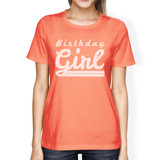 Birthday Girl Womens Peach Shirt