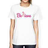 Believe Breast Cancer Awareness Womens White Shirt