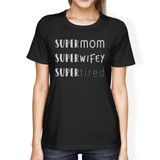 Super Mom Wifey Tired Women's Black Short Sleeve T Shirt For Her