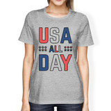 USA All Day Womens Grey Tee Funny Graphic T-Shirt For 4th Of July