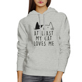 At Least My Cat Loves Me Unisex Gray Hoodie Cute Cat Graphic