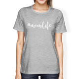 Momlife Women's Gray Unique Graphic T Shirt Mothers Day Special