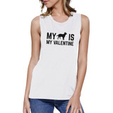 My Dog My Valentine Womens White Muscle Top Cute Gift For Dog Lover