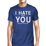 I Hate You Mens Royal Blue T-shirt Funny Saying Birthday Gift Ideas