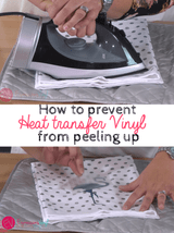 How To Prevent Heat Transfer Vinyl From Peeling (When Using An Iron)