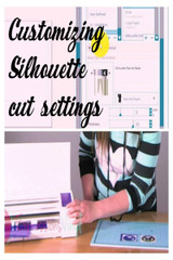 How To Customize Your Silhouette Cut Settings