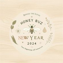 Honey Buz New Year 2024 Behind the Scenes, New Beginnings, and Innovations Honey Buz New Year 2024 Behind the Scenes, New Beginnings, and Innovations