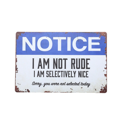 Retro Tin Sign- Notice I Am Not Rude - Adore Collection