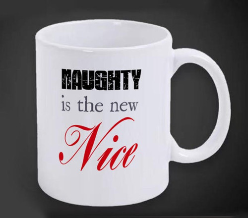 Mug- Naughty Is The New Nice 310 ml