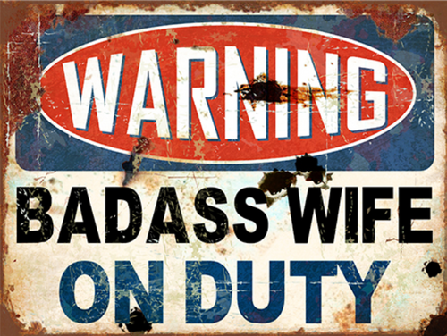 Warning Badass Wife On Duty - retro style tin sign