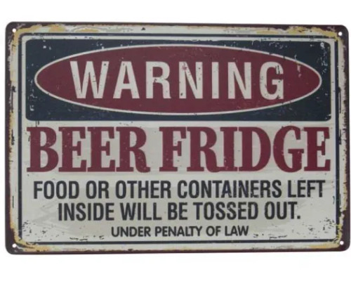 Retro style tin sign - Warning, beer fridge. Food or other containers left inside will be tossed out.