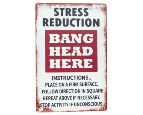 Retro style tin sign - Stress reduction, bang head here