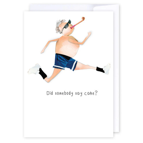 Did somebody say cake ? Greetings card Did somebody say cake ? Greetings card