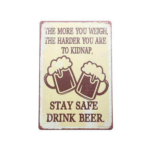 Retro Tin Sign- The More Your Weight, The harder You are to kidnap