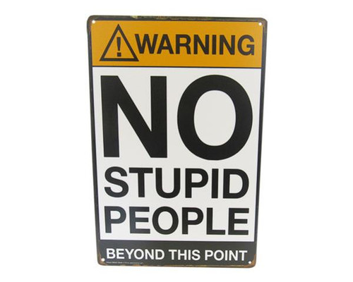 Retro Vintage Style Tin Plaque - no stupid people