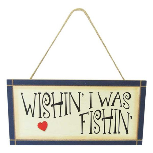 Wishin' I was fishin' - wooden hanging sign