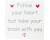 Follow Your heart But Take Your Brain With You- Square Magnet