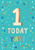 Birthday Card- 1 Today Yay!