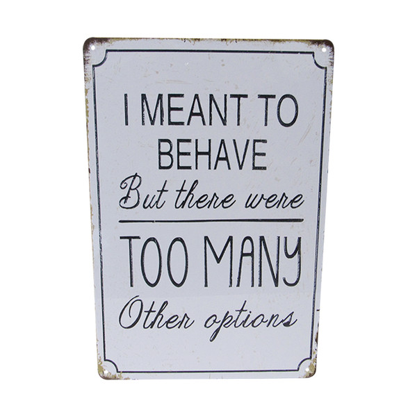 Retro Vintage Style Tin Plaque - I meant to Behave