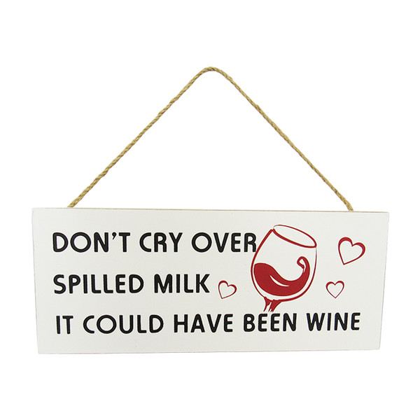 Wine hanger sign - don't cry over spilled milk    it could have been wine