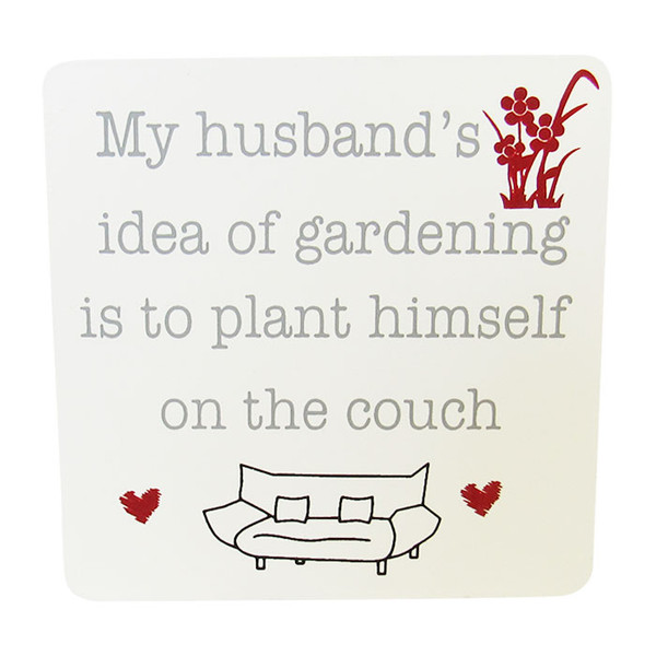 My husband's idea of gardening ... - Square Magnet