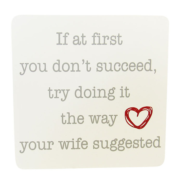 If at first you don't succeed, try doing it the way your wife suggested - square magnet