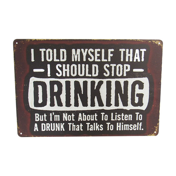 retro vintage style tin sign - I told myself that I should stop drinking ...