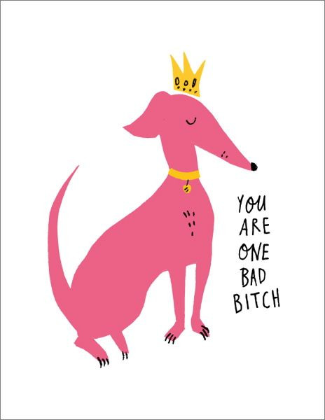 Greetings Card - You are one bad bitch !