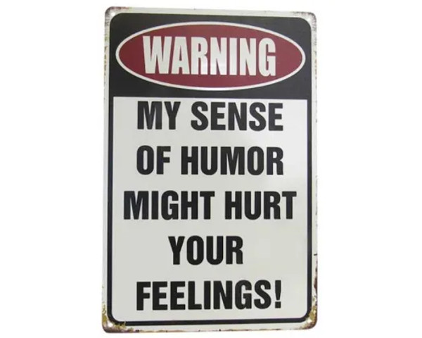 Retro style tin sign - Warning my sense of humor might hurt your feelings