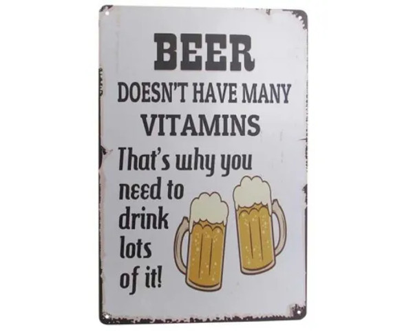 Retro style tin sign - Beer doesn't have vitamins that's why you need to drink lots of it