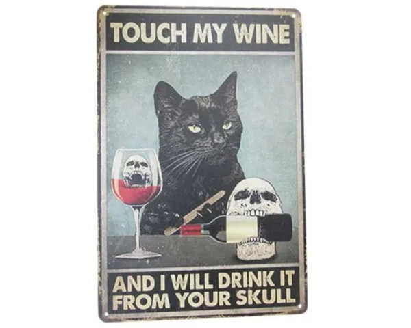 Retro style tin sign - Touch my wine and I will drink it from your skull