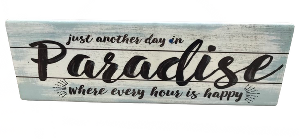 Ceramic Wall sign with "Just another day in Paradise,  where every hour is happy " - imperfect condition