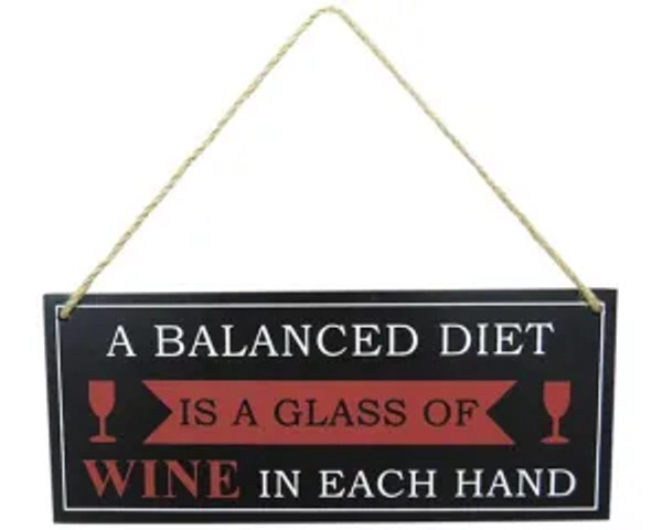 "A balanced diet is a glass of wine in each hand." Hanging MDF sign