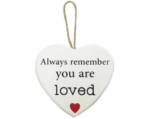 Always remember you are loved -Love heart shaped MDF sign