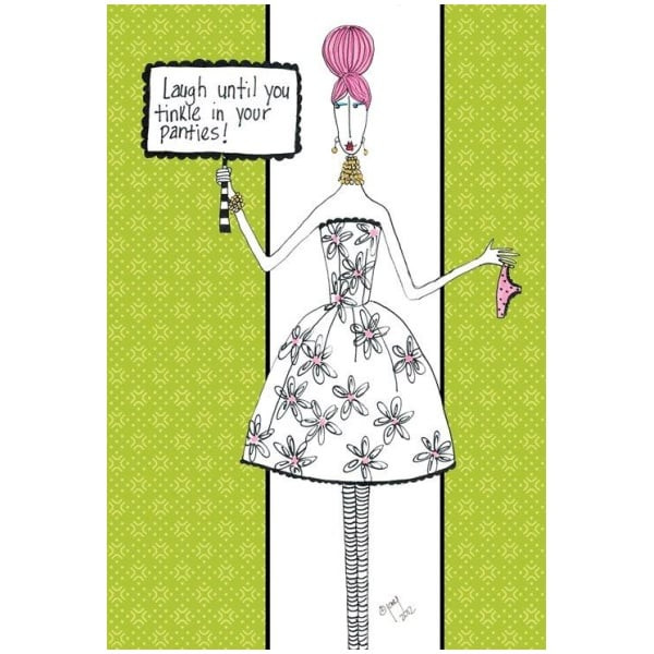 Greeting Cards-Laugh Until You Tinkle In Your Panties!