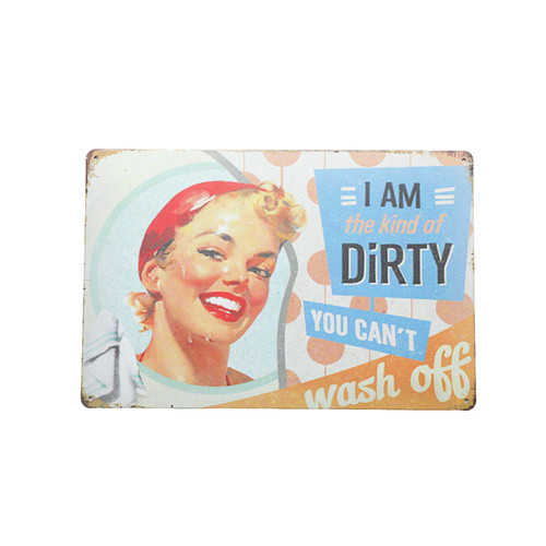 Retro Tin Sign-Dirty You Can't Wash Off