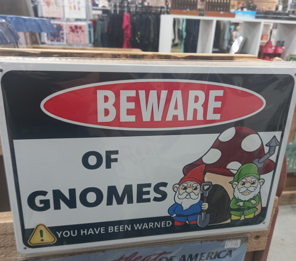 A4 Tin Sign- Beware of Gnomes
