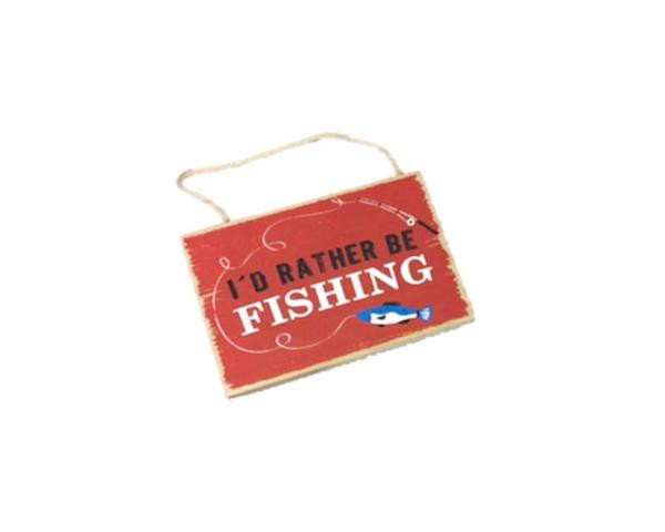 I'd Rather Be Fishing - wall plaque