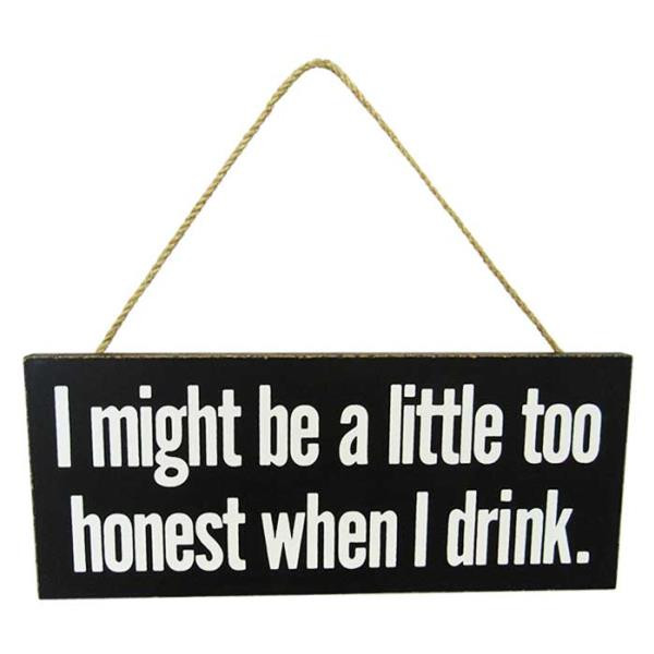 I might be a little too honest - wooden hanging sign