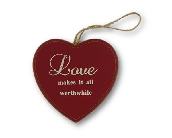heart shaped hanging sign - Love makes it all worthwhile (choice of 2 colours)