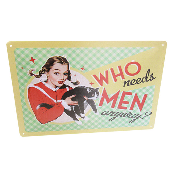 retro vintage style tin sign - who needs men anyway