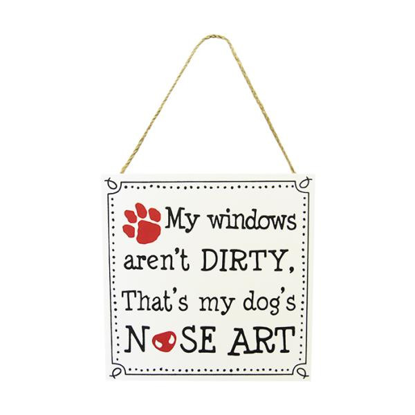Pet Hanger sign - My windows aren't dirty, that's my dog's nose art