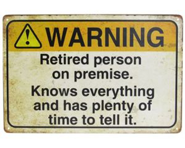 retro vintage style tin sign - retired person warning