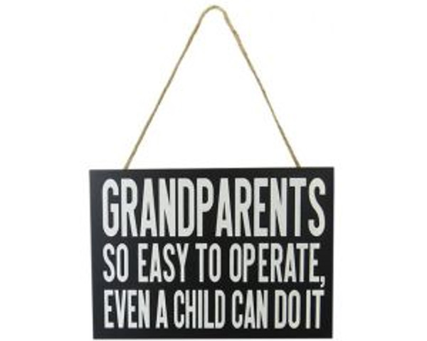 Grandparents, so easy to operate ... - wooden hanging sign