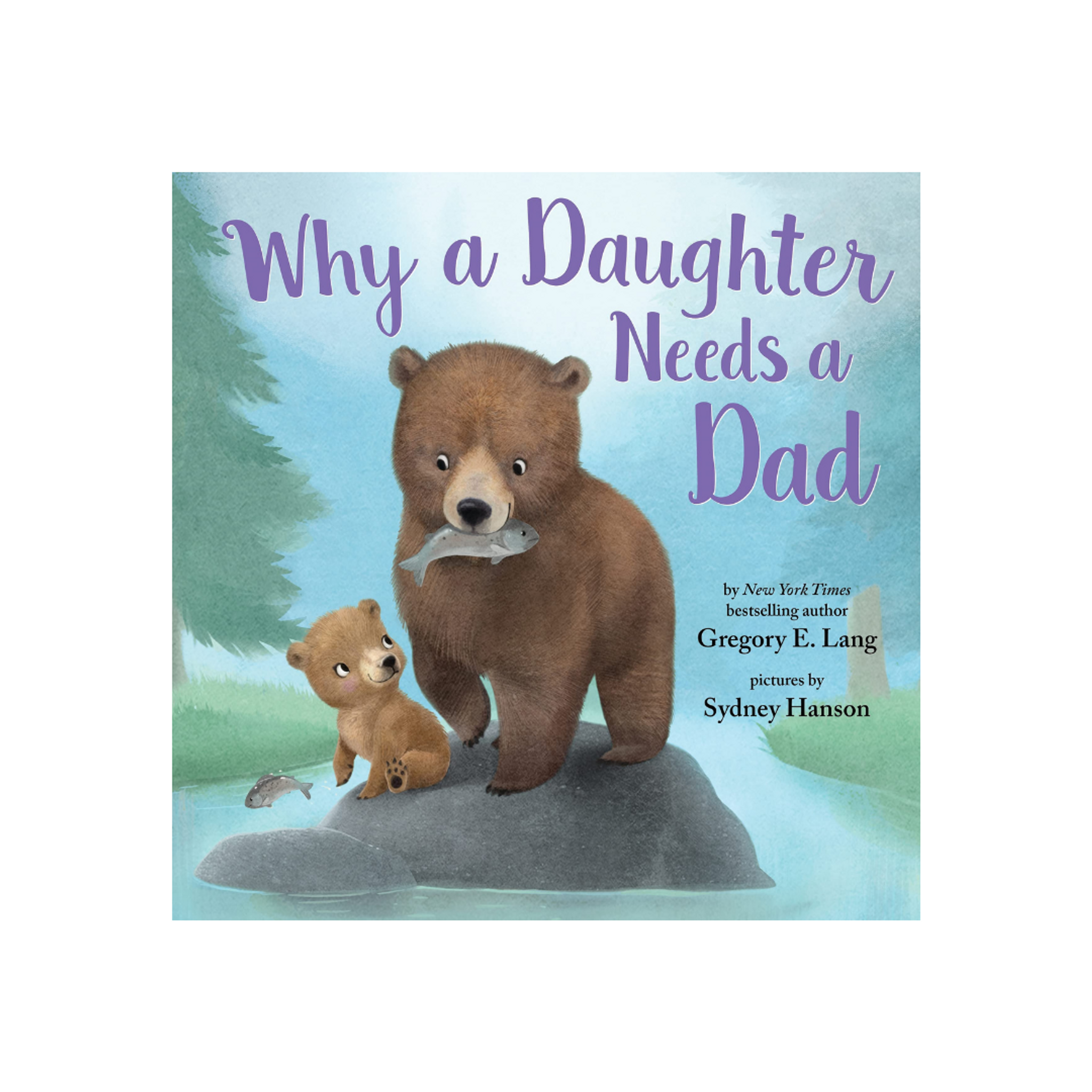 Picture Book - Why a Daughter Needs a Dad