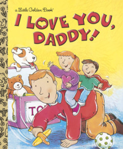 Little Golden Book - I Love You, Daddy