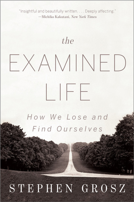 (eBook PDF) The Examined Life: How We Lose and Find Ourselves
