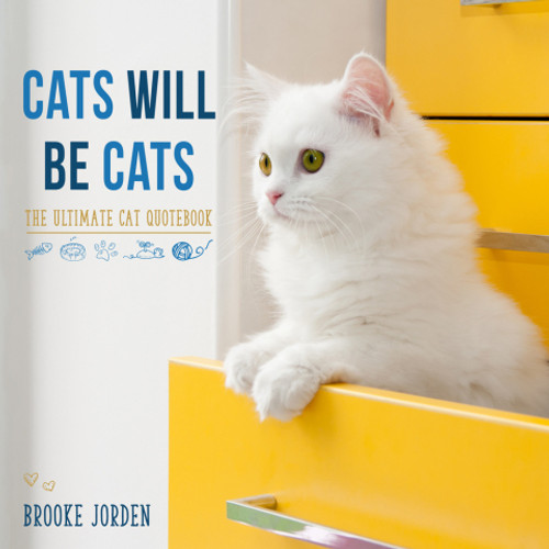 (eBook PDF) Cats Will Be Cats The Ultimate Cat Quotebook