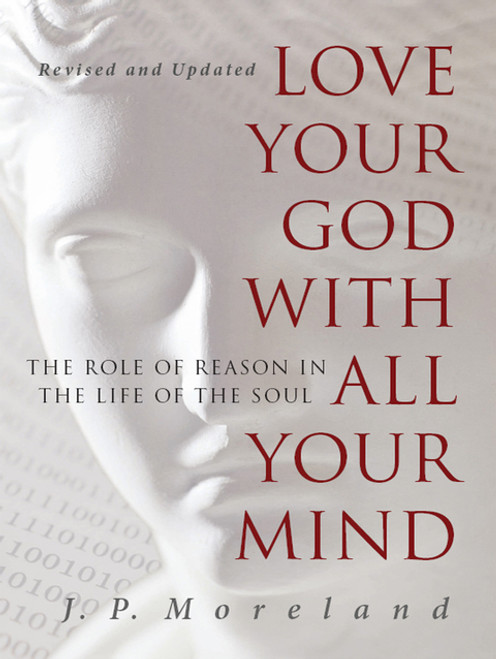 (eBook PDF) Love Your God with All Your Mind The Role of Reason in the Life of the Soul