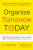 (eBook PDF) - Organize Tomorrow Today: 8 Ways to Retrain Your Mind to Optimize Performance at Work and in Life